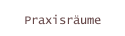 Praxisräume